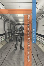 Recon Book Four:  A Fight to the Death