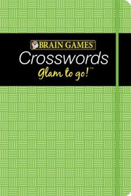 Brain Games Glam to Go! Crossword Puzzles (green cover)