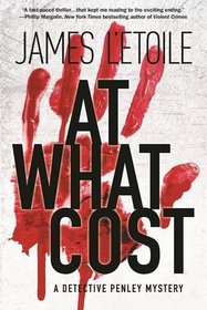 At What Cost (Detective Penley, Bk 1)