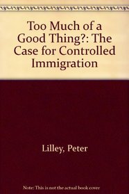 Too Much of a Good Thing?: The Case for Controlled Immigration