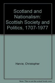 Scotland and nationalism: Scottish society and politics, 1707-1977