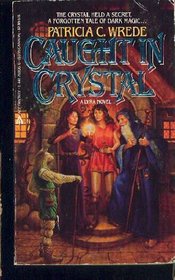 Caught in Crystal (Lyra, Bk 4)