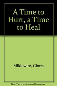 A Time to Hurt, a Time to Heal