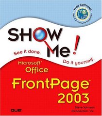 Show Me Microsoft Office FrontPage 2003 (Show Me)