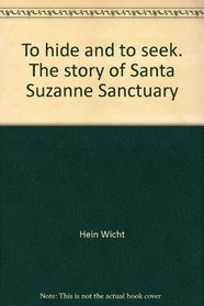 To hide and to seek: The story of Santa Suzanne Sanctuary