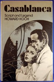 Casablanca : Script and Legend: The 50th Anniversary Edition
