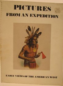 Pictures from an Expedition: Early Views of the American West