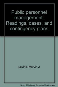 Public personnel management: Readings, cases, and contingency plans