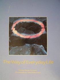 The way of everyday life: Zen master Dogen's Genjokoan (Zen writings series)