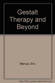 Gestalt Therapy and Beyond