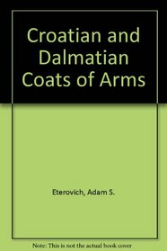 Croatian and Dalmatian Coats of Arms