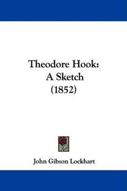 Theodore Hook: A Sketch (1852)