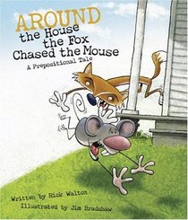 Around the House, The Fox Chased the Mouse: A Prepositional Tale