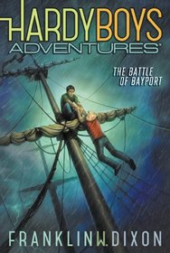 The Battle of Bayport (Hardy Boys Adventures)