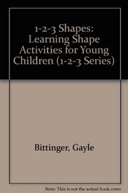1-2- 3 Shapes : Beginning Shape Activities for Young Children