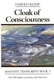 Cloak of Consciousness: Mahanta Transcripts, Book V