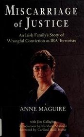 Miscarriage of Justice: An Irish Family's Story of Wrongful Conviction As Ira Terrorists