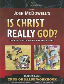 Is Christ Really God?: Children's Workbook (True Foundations)