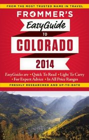 Frommer's EasyGuide to Colorado 2014 (Easy Guides)