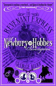 The Revenant Expres: A Newbury & Hobbes Investigation
