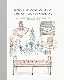 Rachel Ashwell's Painted Stories: Vintage, decorating, thoughts, and whimsy