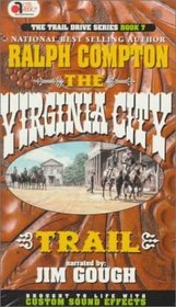 The Virginia City Trail (Compton, Ralph. Trail Drive Series (Oklahoma City, Okla.), Bk. 7.)