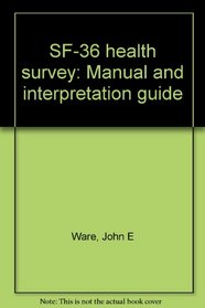 SF-36 health survey: Manual and interpretation guide