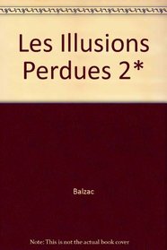 Les Illusions Perdues 2* (French Edition)
