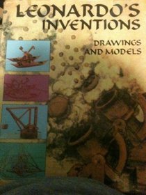 Leonardo's Inventions (Drawings And Models)