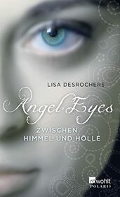 Angel Eyes. Zwischen Himmel und Hlle