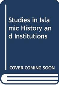 Studies in Islamic History and Institutions