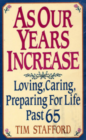 As Our Years Increase: Loving, Caring, Preparing : A Guide