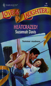 Heatcrazed! (Harlequin Love & Laughter, No 16)