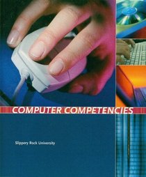 Computer Competencies (Custom Edition for Slippery Roch University)