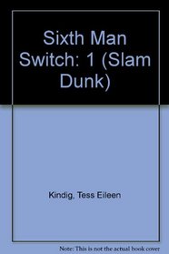 Sixth Man Switch (Slam Dunk Series)