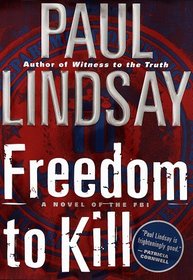 Freedom to Kill (Novels of the FBI, Bk 3)