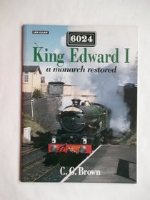 6024 King Edward I: A Monarch Restored