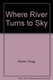Where River Turns to Sky