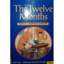The Twelve Months: Based on a Traditional Greek Tale (Momentum Literacy Program, Step 4 Level D)