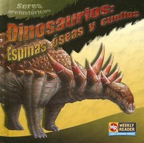 Dinosaurios: Espinas oseas y cuellos (Prehistoricos)
