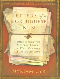 Letters of a Portuguese Nun: Uncovering the Mystery Behind a 17th Century Forbidden Love