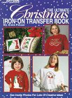 The Ultimate Christmas Iron-On Transfer Book (Leisure Arts Craft Leaflets)