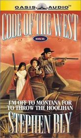I'm Off to Montana for to Throw the Hoolihan (Code of the West, 6)