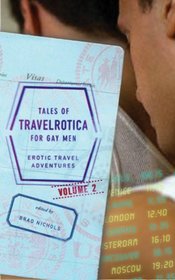 Tales of Travelrotica for Gay Men: Erotic Travel Adventures, Vol 2