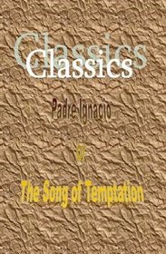 Padre Ignacio or The Song of Temptation (classic edition)