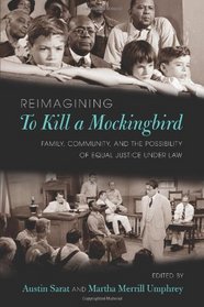 Reimagining to Kill a Mockingbird: Family, Community, and the Possibility of Equal Justice Under Law