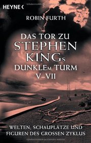Das Tor zu Stephen Kings Dunklem Turm 5 - 7