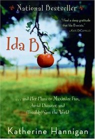 Ida B: . . . and Her Plans to Maximize Fun, Avoid Disaster, and (Possibly) Save the World