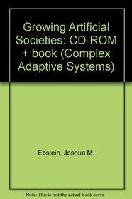 Growing Artificial Societies: CD-ROM + book (Complex Adaptive Systems)