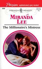 The Millionaire's Mistress (Passion!) (Harlequin Presents, No 2026)